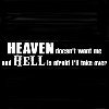 Heaven Doesn't Want Me And Hell Is Afraid I'll Take Over One Liners