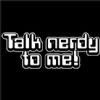 Talk Nerdy To Me Novelty One Liner Tee Shirt
