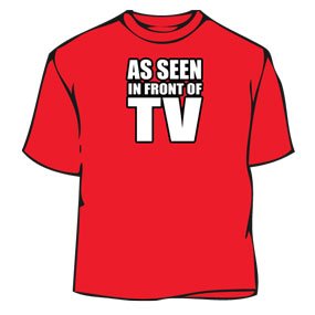 As Seen in Front of TV T-Shirt