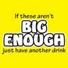 Humorous T-Shirt - Big Enough