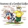 Anatomy of a Certified Golfer  Tee
