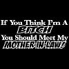 If You Think I'm A Bitch You Should Meet My Mother-In-Law T-Shirt