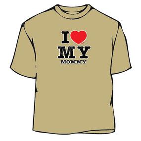 i love my mommy shirt