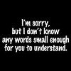 I'm Sorry Sarcastic One Liner Tee Shirt