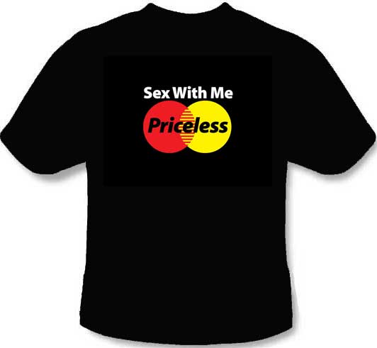 Sex With Me Priceless T Shirt Funny Tee Shirt Novelty T Shirts