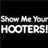 Show Me Your Hooters Tees