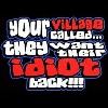 Your Village Called They Want There Idiot Back Funny Tees