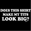 Does This Shirt Make My Tits Look Big Raglan T-Shirt