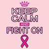 Keep Calm And Fight On Cancer T-Shirt