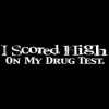 Scored High in Drug Test 