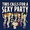This Calls For A Sex Party Shirt