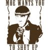 Moe wants you